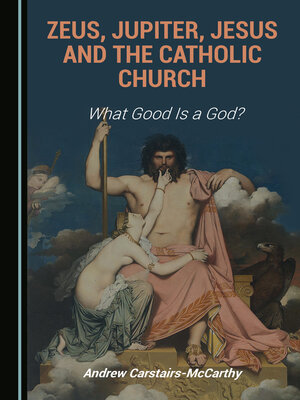 cover image of Zeus, Jupiter, Jesus and the Catholic Church